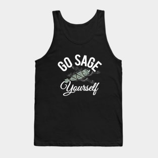 Go Sage Yourself - funny Tank Top